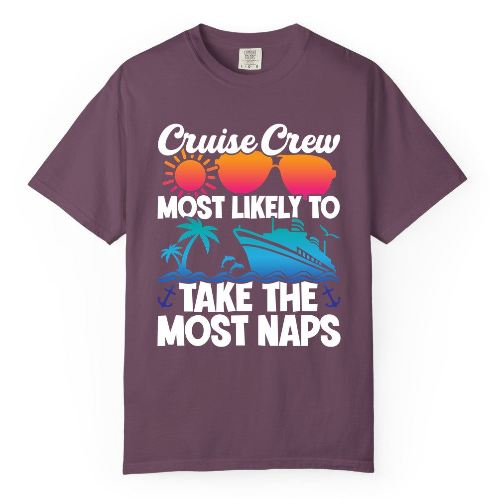 Cruise Crew Shirt - Funny Vacation Nap Shirt for Cruise Squad (Comfort Color) in Berry - Cruise Crew Most Likely To Take The Most Naps Funny Vacation Shirt