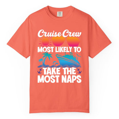 Cruise Crew Shirt - Funny Vacation Nap Shirt for Cruise Squad (Comfort Color) in Bright Salmon - Cruise Crew Most Likely To Take The Most Naps Funny Vacation Shirt