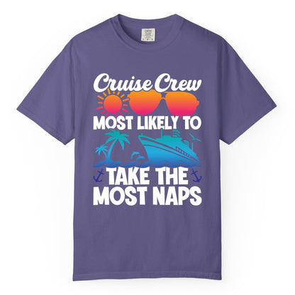 Cruise Crew Shirt - Funny Vacation Nap Shirt for Cruise Squad (Comfort Color) in Grape - Cruise Crew Most Likely To Take The Most Naps Funny Vacation Shirt