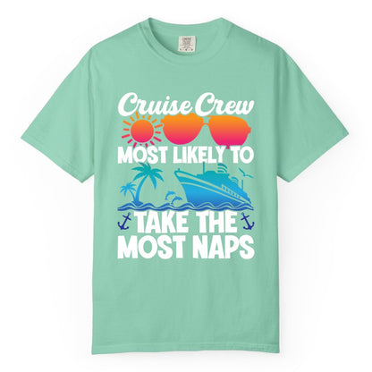 Cruise Crew Shirt - Funny Vacation Nap Shirt for Cruise Squad (Comfort Color) in Island Reef - Cruise Crew Most Likely To Take The Most Naps Funny Vacation Shirt
