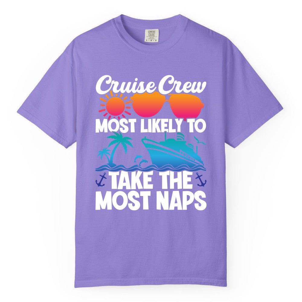 Cruise Crew Shirt - Funny Vacation Nap Shirt for Cruise Squad (Comfort Color) in Violet - Cruise Crew Most Likely To Take The Most Naps Funny Vacation Shirt