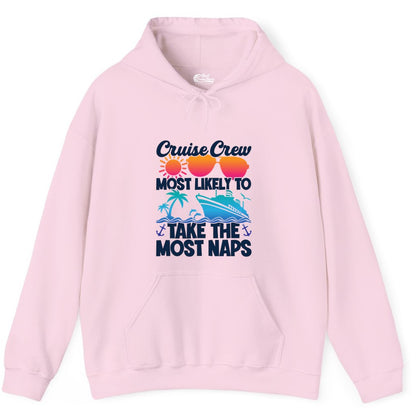 Cruise Crew Shirt - Funny Vacation Nap Shirt for Cruise Squad (Hoodie) in Light Pink - Cruise Crew Most Likely To Take The Most Naps Funny Vacation Shirt