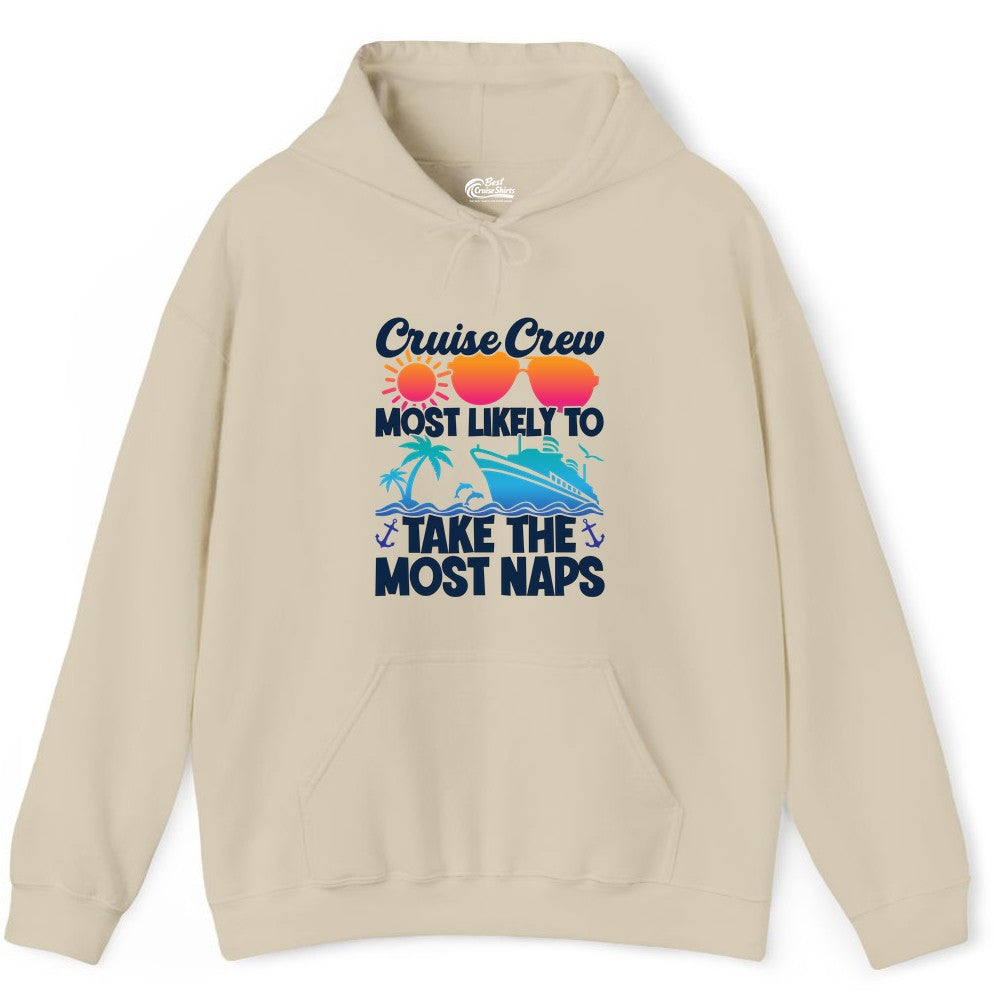 Cruise Crew Shirt - Funny Vacation Nap Shirt for Cruise Squad (Hoodie) in Sand - Cruise Crew Most Likely To Take The Most Naps Funny Vacation Shirt