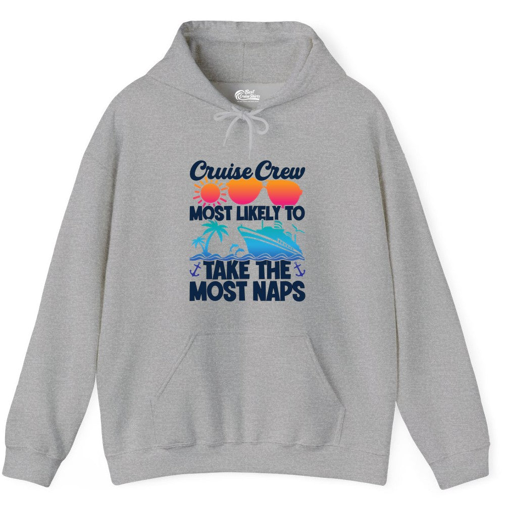 Cruise Crew Shirt - Funny Vacation Nap Shirt for Cruise Squad (Hoodie) in Sport Grey - Cruise Crew Most Likely To Take The Most Naps Funny Vacation Shirt