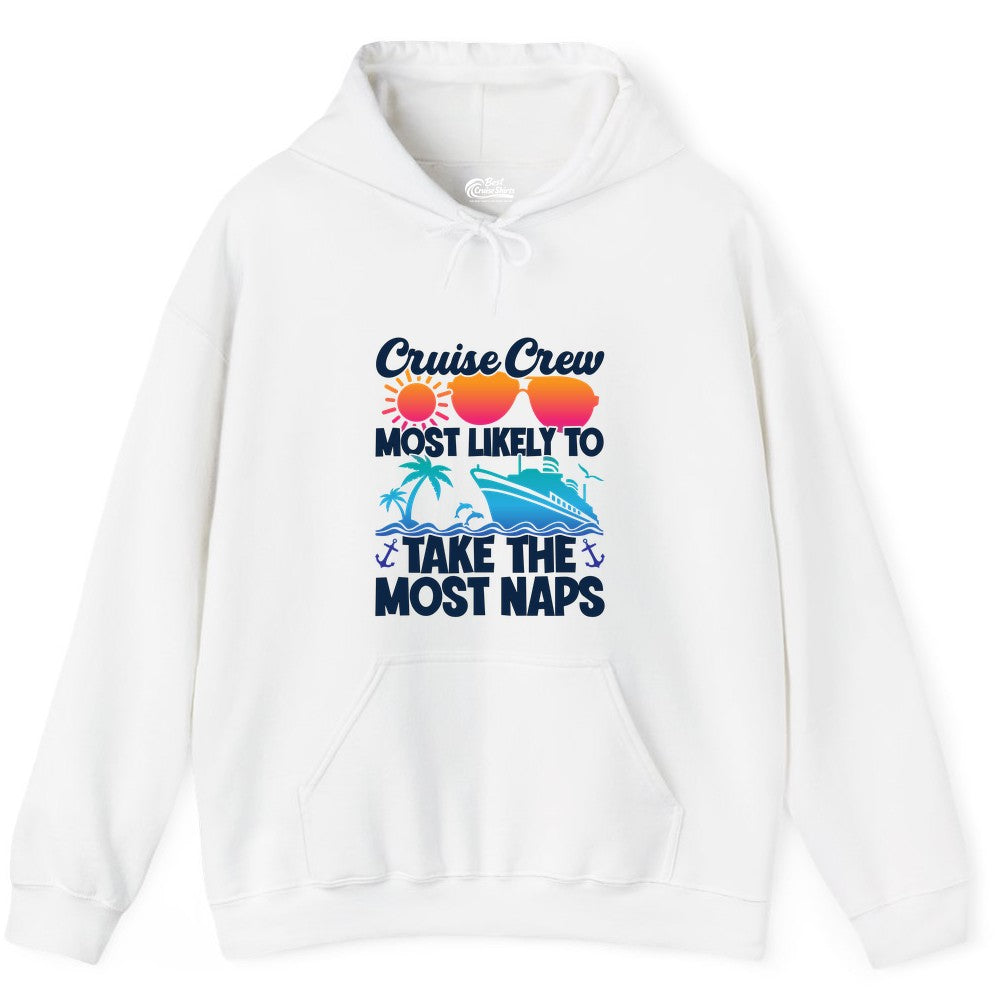 Cruise Crew Shirt - Funny Vacation Nap Shirt for Cruise Squad (Hoodie) in White - Cruise Crew Most Likely To Take The Most Naps Funny Vacation Shirt