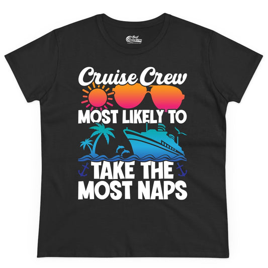 Cruise Crew Shirt - Funny Vacation Nap Shirt for Cruise Squad (Ladies Tee) in Black - Cruise Crew Most Likely To Take The Most Naps Funny Vacation Shirt