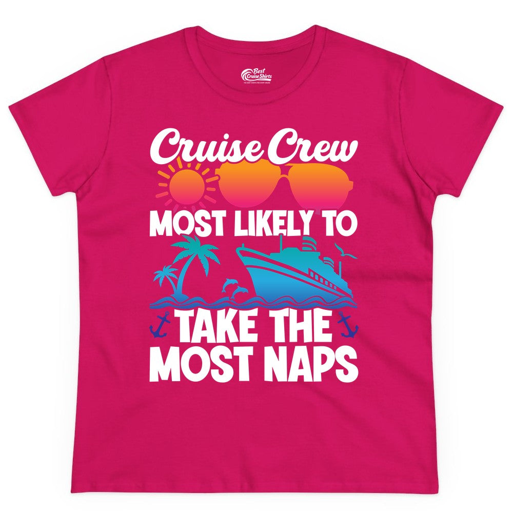 Cruise Crew Shirt - Funny Vacation Nap Shirt for Cruise Squad (Ladies Tee) in Heliconia - Cruise Crew Most Likely To Take The Most Naps Funny Vacation Shirt