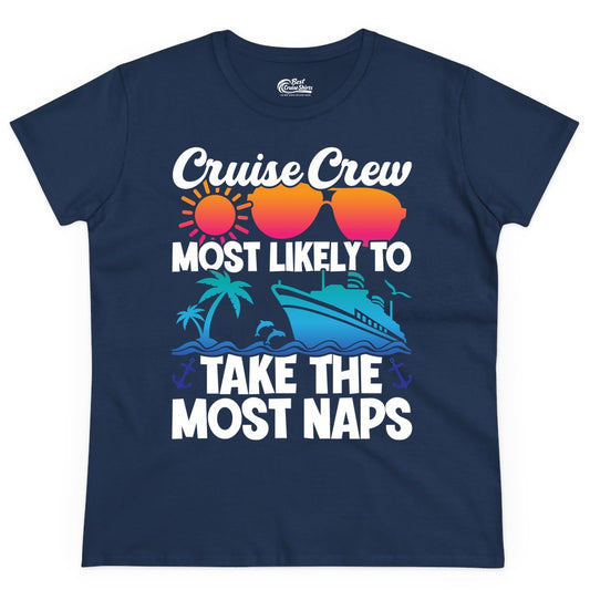 Cruise Crew Shirt - Funny Vacation Nap Shirt for Cruise Squad (Ladies Tee) in Navy - Cruise Crew Most Likely To Take The Most Naps Funny Vacation Shirt