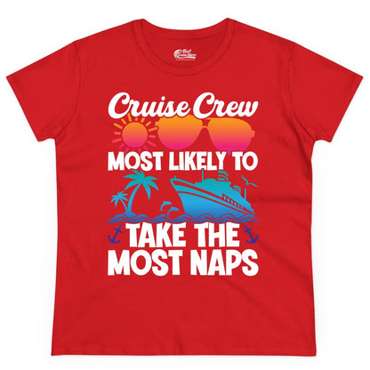 Cruise Crew Shirt - Funny Vacation Nap Shirt for Cruise Squad (Ladies Tee) in Red - Cruise Crew Most Likely To Take The Most Naps Funny Vacation Shirt
