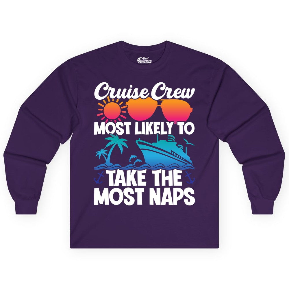 Cruise Crew Shirt - Funny Vacation Nap Shirt for Cruise Squad (Long Sleeve) in Purple - Cruise Crew Most Likely To Take The Most Naps Funny Vacation Shirt