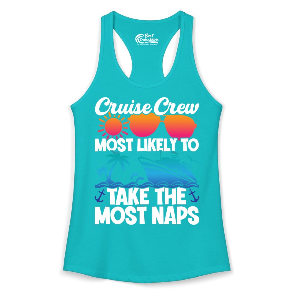 Cruise Crew Shirt - Funny Vacation Nap Shirt for Cruise Squad (Ladies Tank) in Tahiti Blue - Cruise Crew Most Likely To Take The Most Naps Funny Vacation Shirt