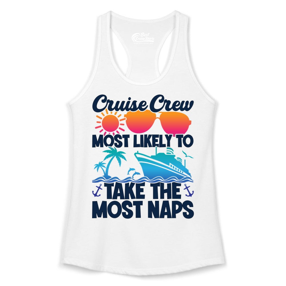 Cruise Crew Shirt - Funny Vacation Nap Shirt for Cruise Squad (Ladies Tank) in White - Cruise Crew Most Likely To Take The Most Naps Funny Vacation Shirt