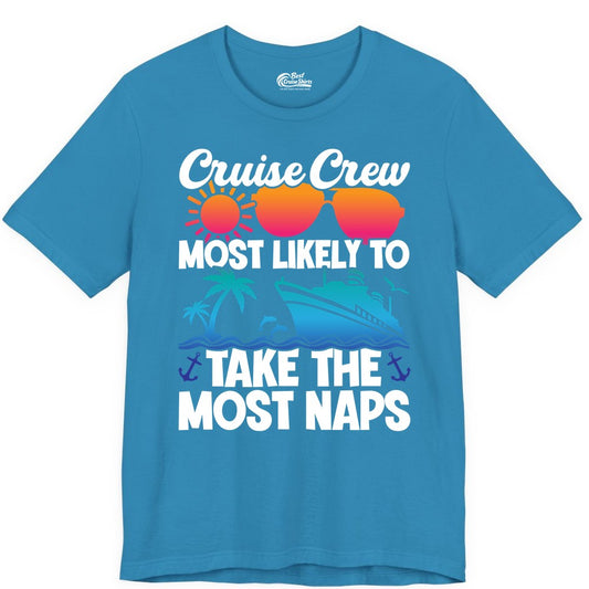 Cruise Crew Shirt - Funny Vacation Nap Shirt for Cruise Squad (Premium Tee) in Aqua - Cruise Crew Most Likely To Take The Most Naps Funny Vacation Shirt