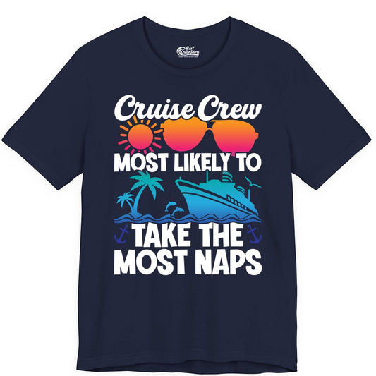 Cruise Crew Shirt - Funny Vacation Nap Shirt for Cruise Squad (Premium Tee) in Navy - Cruise Crew Most Likely To Take The Most Naps Funny Vacation Shirt
