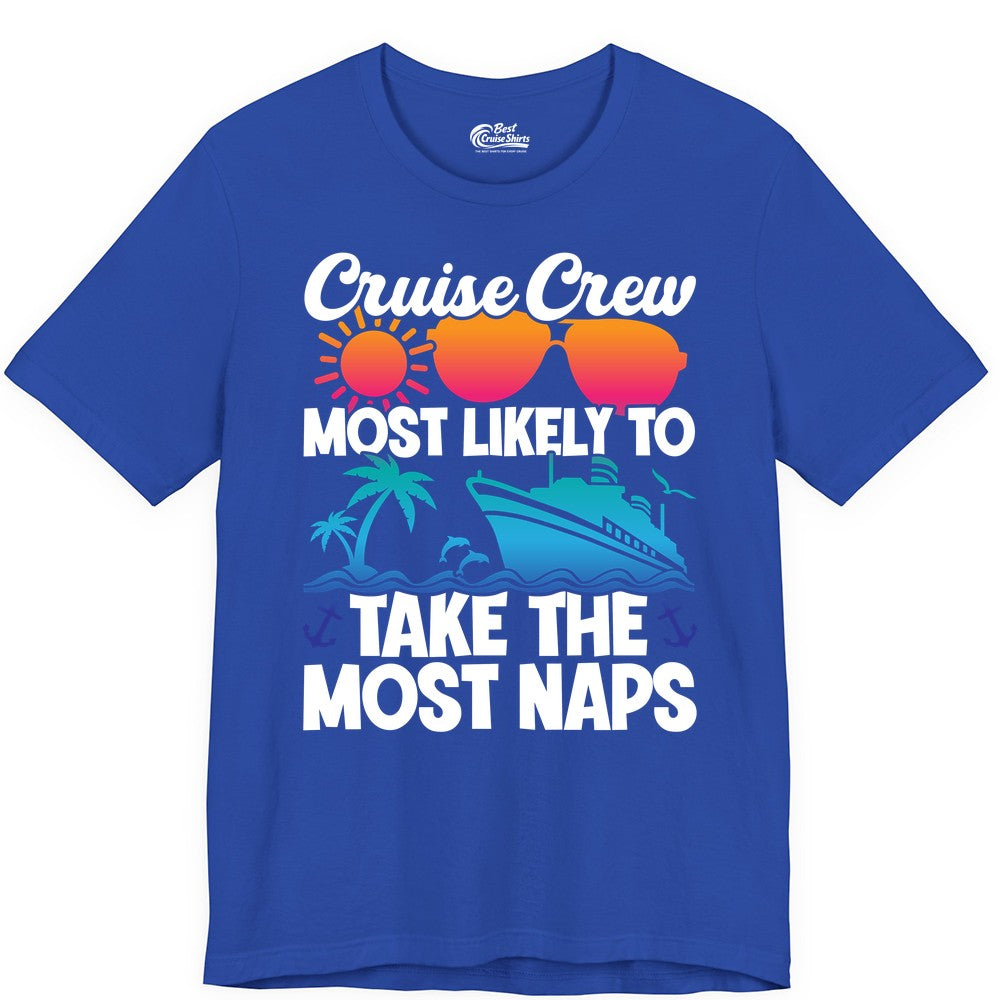 Cruise Crew Shirt - Funny Vacation Nap Shirt for Cruise Squad (Premium Tee) in True Royal - Cruise Crew Most Likely To Take The Most Naps Funny Vacation Shirt