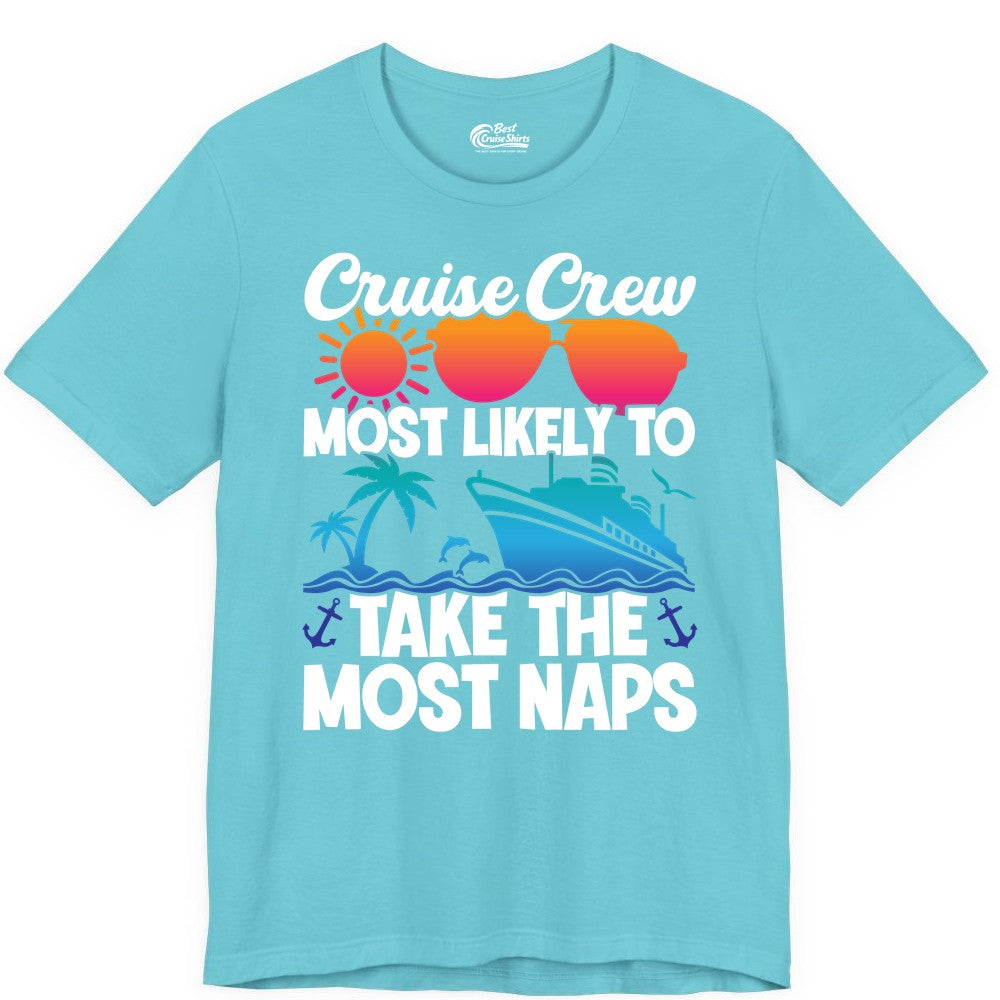 Cruise Crew Shirt - Funny Vacation Nap Shirt for Cruise Squad (Premium Tee) in Turquoise - Cruise Crew Most Likely To Take The Most Naps Funny Vacation Shirt