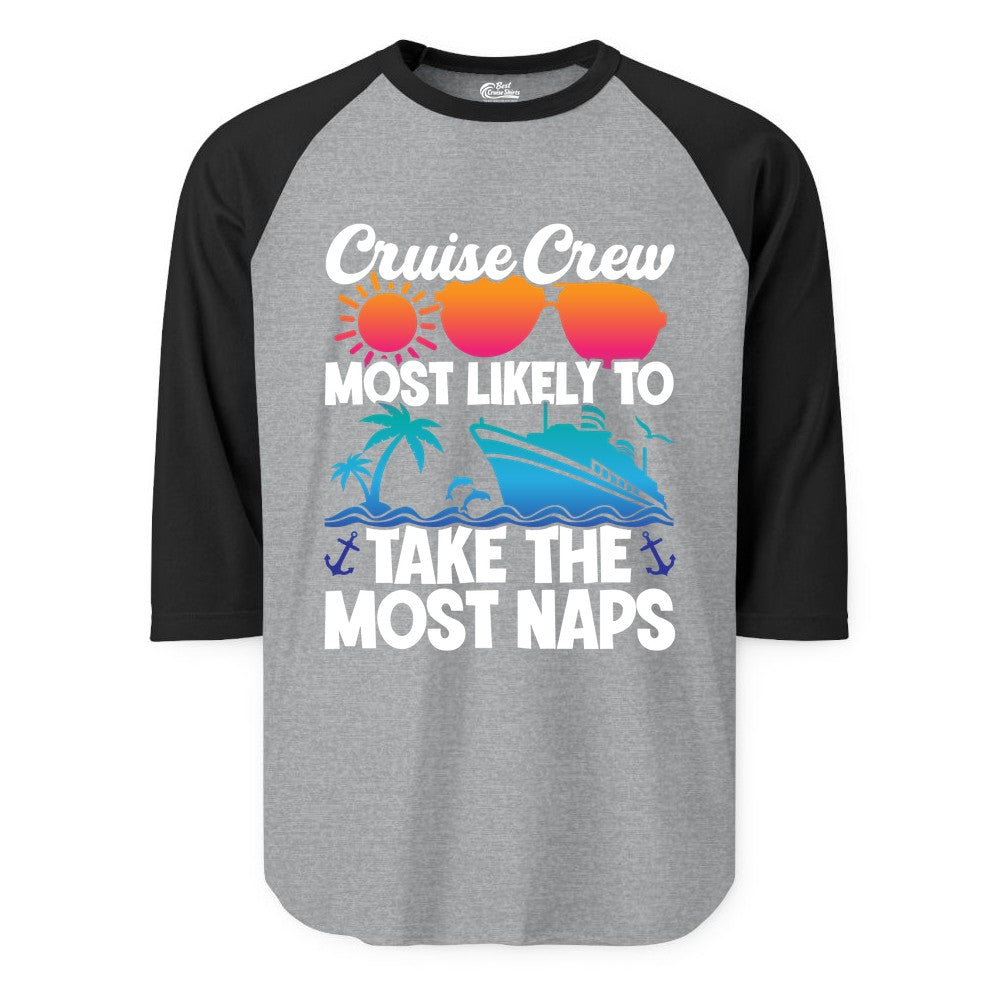 Cruise Crew Shirt - Funny Vacation Nap Shirt for Cruise Squad (Raglan) in Heather GreyBlack - Cruise Crew Most Likely To Take The Most Naps Funny Vacation Shirt