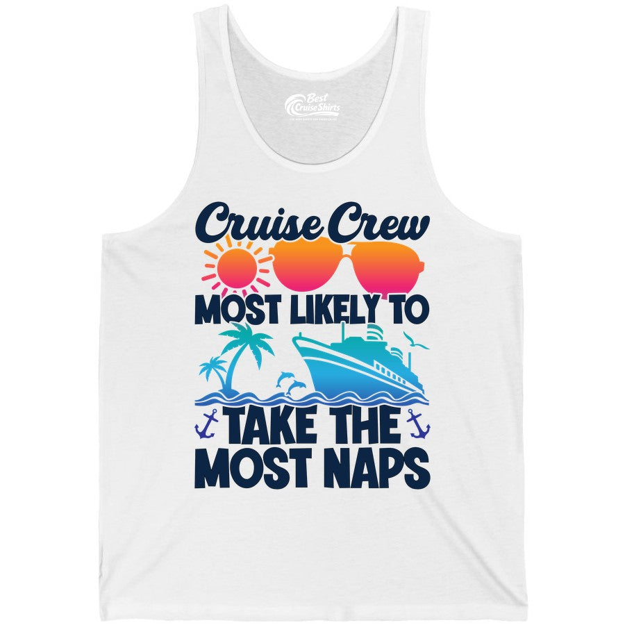 Cruise Crew Shirt - Funny Vacation Nap Shirt for Cruise Squad (Tank Top) in White - Cruise Crew Most Likely To Take The Most Naps Funny Vacation Shirt