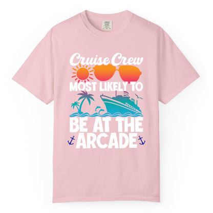 Cruise Crew Shirt - Funny Arcade Lover Vacation Group Tee (Comfort Color) in Blossom - Cruise Crew Most Likely To Be At The Arcade Shirt Tropical Fun