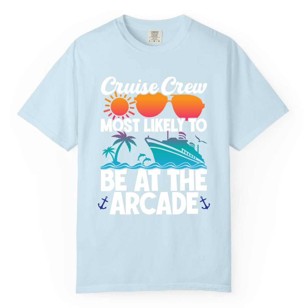 Cruise Crew Shirt - Funny Arcade Lover Vacation Group Tee (Comfort Color) in Chambray - Cruise Crew Most Likely To Be At The Arcade Shirt Tropical Fun