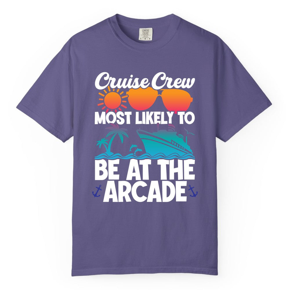 Cruise Crew Shirt - Funny Arcade Lover Vacation Group Tee (Comfort Color) in Grape - Cruise Crew Most Likely To Be At The Arcade Shirt Tropical Fun
