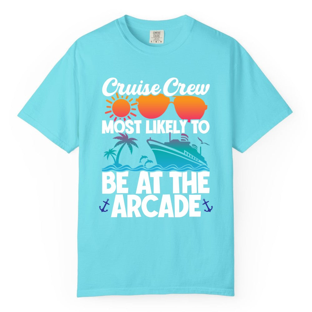 Cruise Crew Shirt - Funny Arcade Lover Vacation Group Tee (Comfort Color) in Lagoon Blue - Cruise Crew Most Likely To Be At The Arcade Shirt Tropical Fun