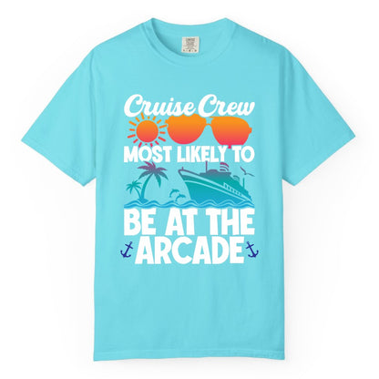 Cruise Crew Shirt - Funny Arcade Lover Vacation Group Tee (Comfort Color) in Lagoon Blue - Cruise Crew Most Likely To Be At The Arcade Shirt Tropical Fun