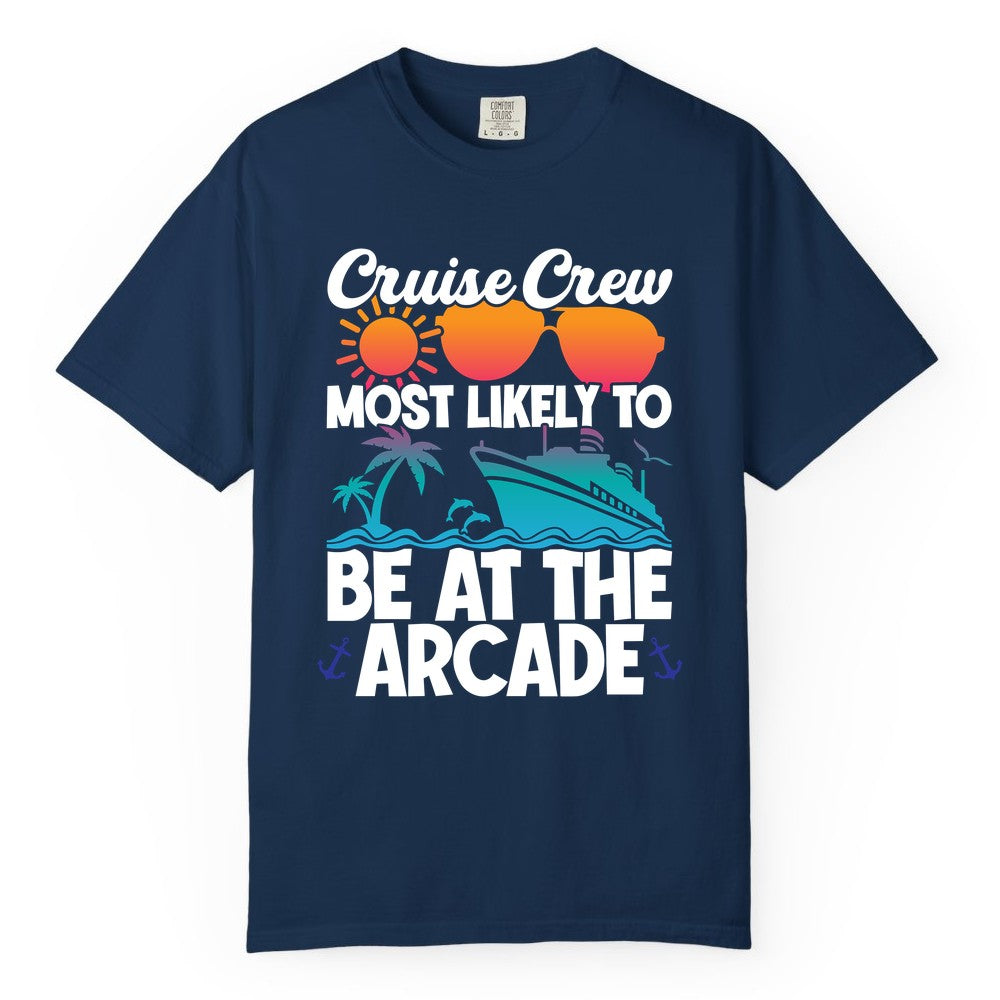 Cruise Crew Shirt - Funny Arcade Lover Vacation Group Tee (Comfort Color) in Navy - Cruise Crew Most Likely To Be At The Arcade Shirt Tropical Fun