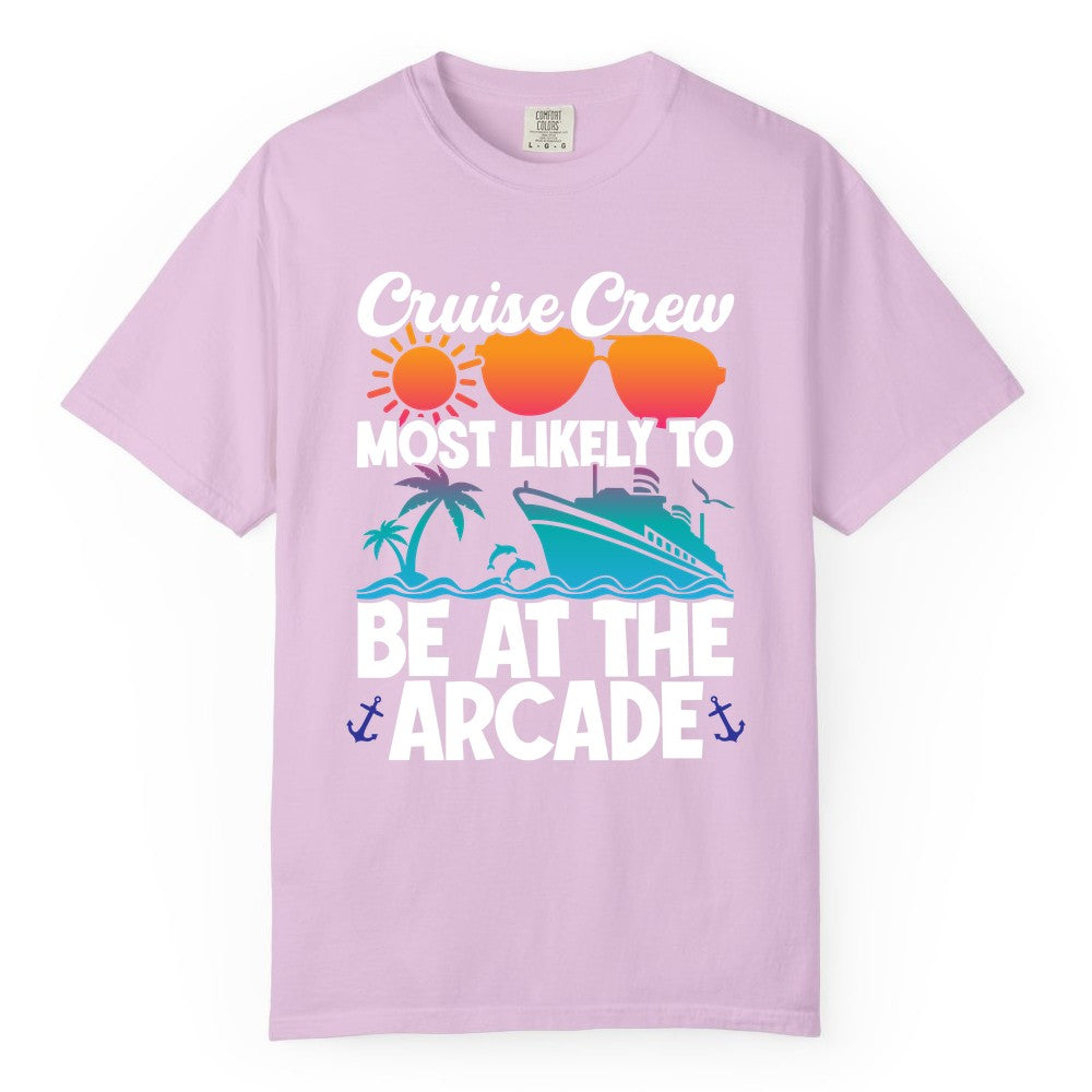 Cruise Crew Shirt - Funny Arcade Lover Vacation Group Tee (Comfort Color) in Orchid - Cruise Crew Most Likely To Be At The Arcade Shirt Tropical Fun