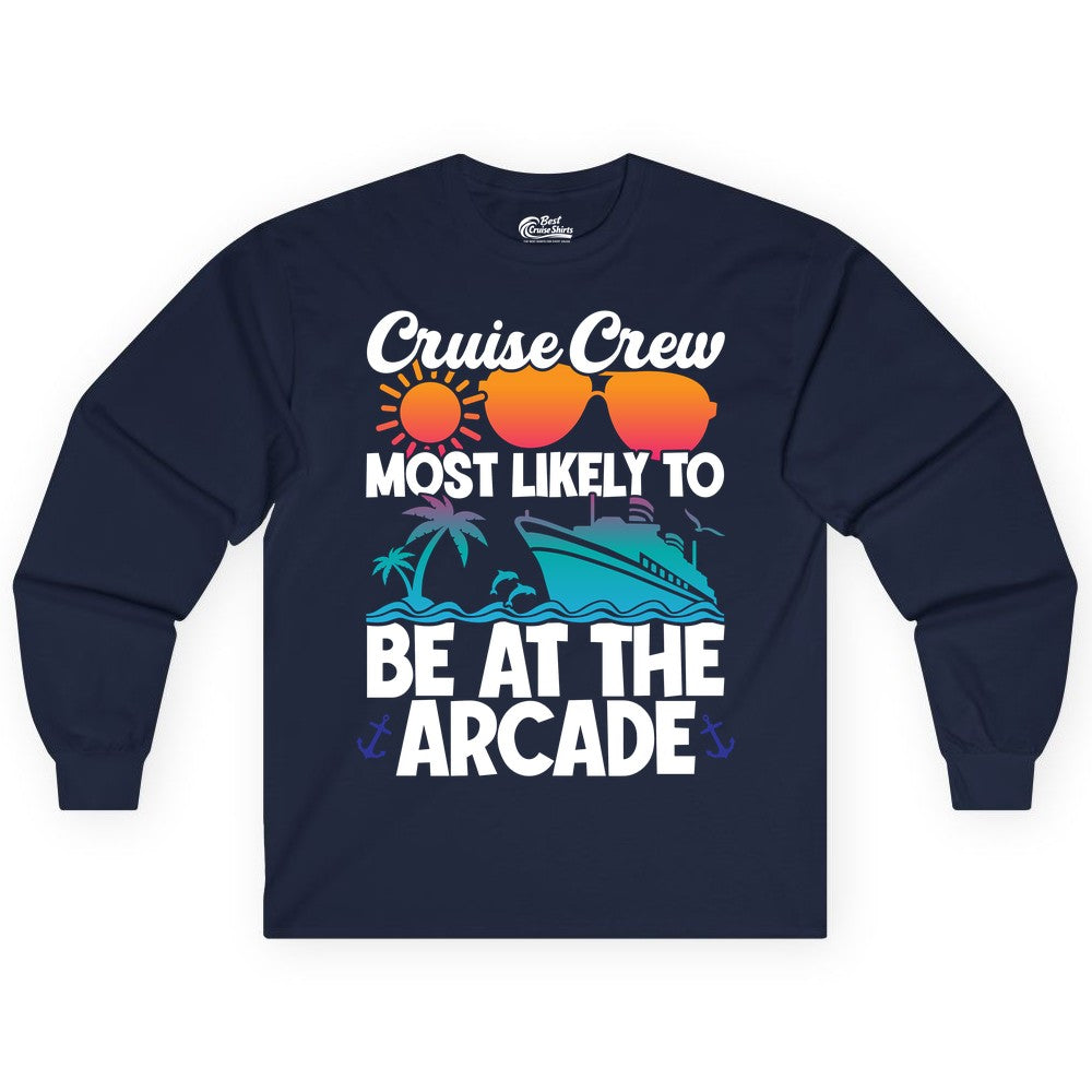Cruise Crew Shirt - Funny Arcade Lover Vacation Group Tee (Long Sleeve) in Navy - Cruise Crew Most Likely To Be At The Arcade Shirt Tropical Fun