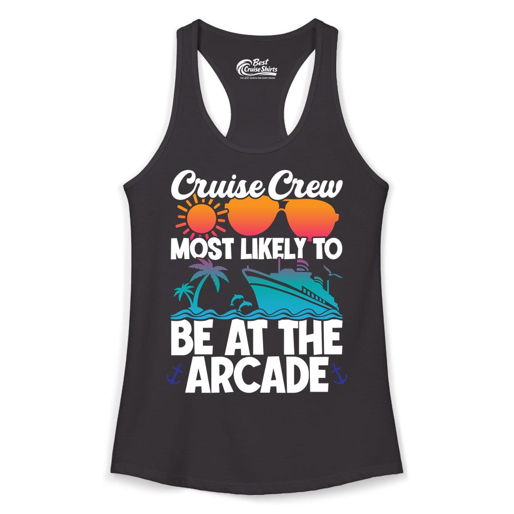 Cruise Crew Shirt - Funny Arcade Lover Vacation Group Tee (Ladies Tank) in Black - Cruise Crew Most Likely To Be At The Arcade Shirt Tropical Fun