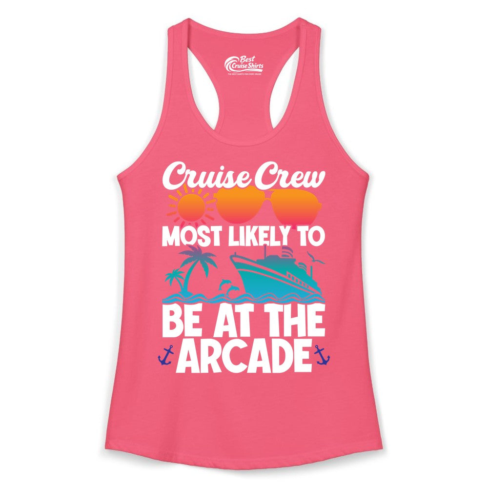 Cruise Crew Shirt - Funny Arcade Lover Vacation Group Tee (Ladies Tank) in Hot Pink - Cruise Crew Most Likely To Be At The Arcade Shirt Tropical Fun
