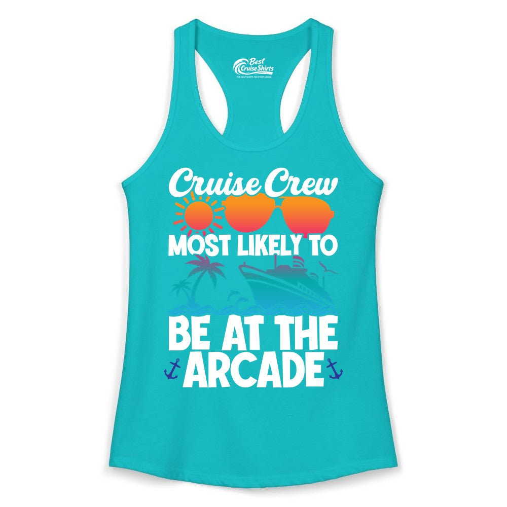 Cruise Crew Shirt - Funny Arcade Lover Vacation Group Tee (Ladies Tank) in Tahiti Blue - Cruise Crew Most Likely To Be At The Arcade Shirt Tropical Fun
