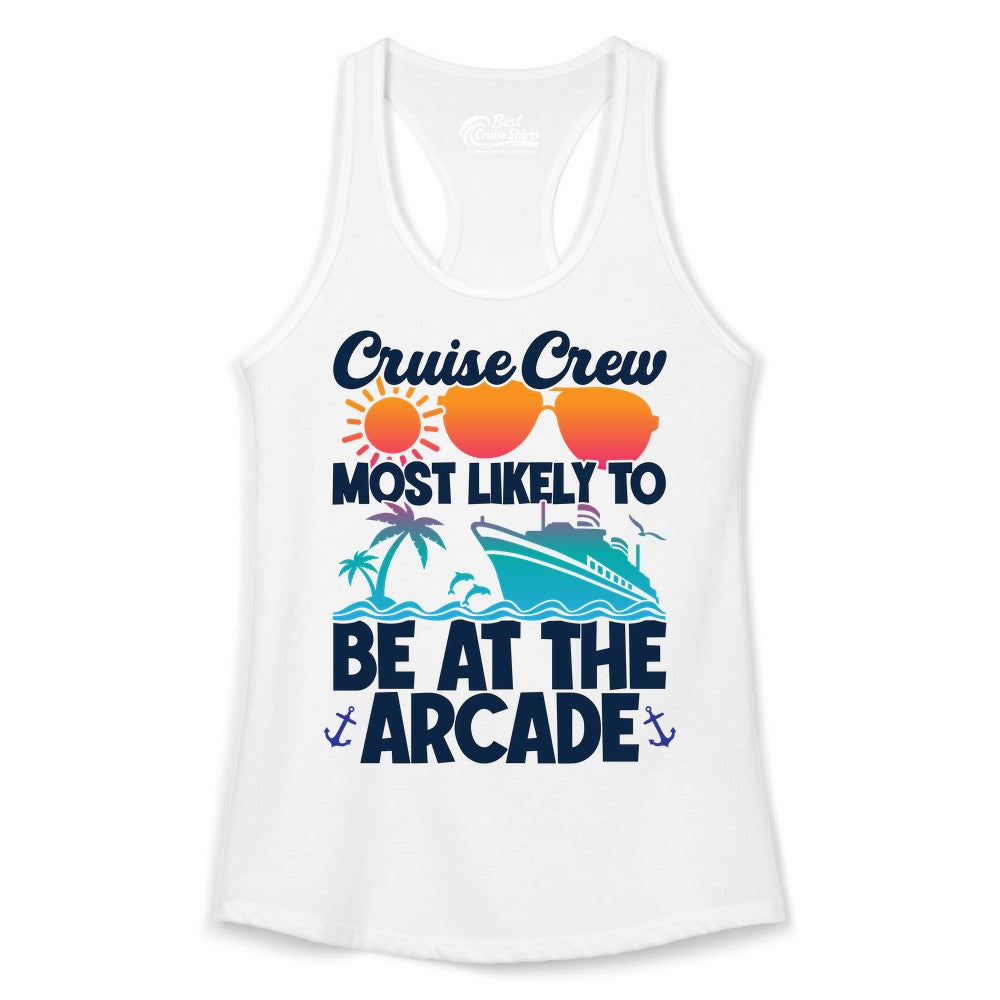 Cruise Crew Shirt - Funny Arcade Lover Vacation Group Tee (Ladies Tank) in White - Cruise Crew Most Likely To Be At The Arcade Shirt Tropical Fun