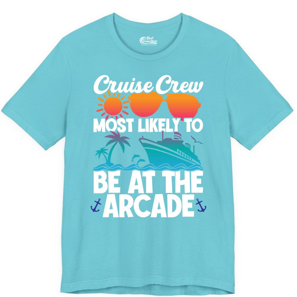 Cruise Crew Shirt - Funny Arcade Lover Vacation Group Tee (Premium Tee) in Turquoise - Cruise Crew Most Likely To Be At The Arcade Shirt Tropical Fun