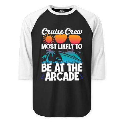 Cruise Crew Shirt - Funny Arcade Lover Vacation Group Tee (Raglan) in BlackWhite - Cruise Crew Most Likely To Be At The Arcade Shirt Tropical Fun