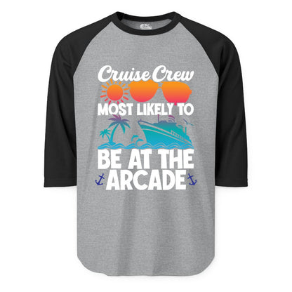 Cruise Crew Shirt - Funny Arcade Lover Vacation Group Tee (Raglan) in Heather GreyBlack - Cruise Crew Most Likely To Be At The Arcade Shirt Tropical Fun