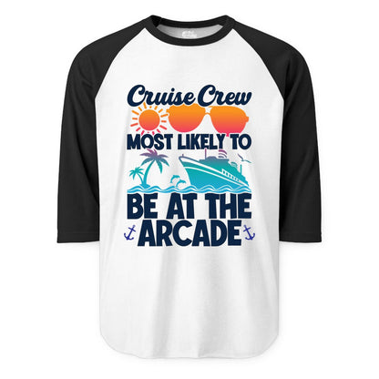 Cruise Crew Shirt - Funny Arcade Lover Vacation Group Tee (Raglan) in WhiteBlack - Cruise Crew Most Likely To Be At The Arcade Shirt Tropical Fun