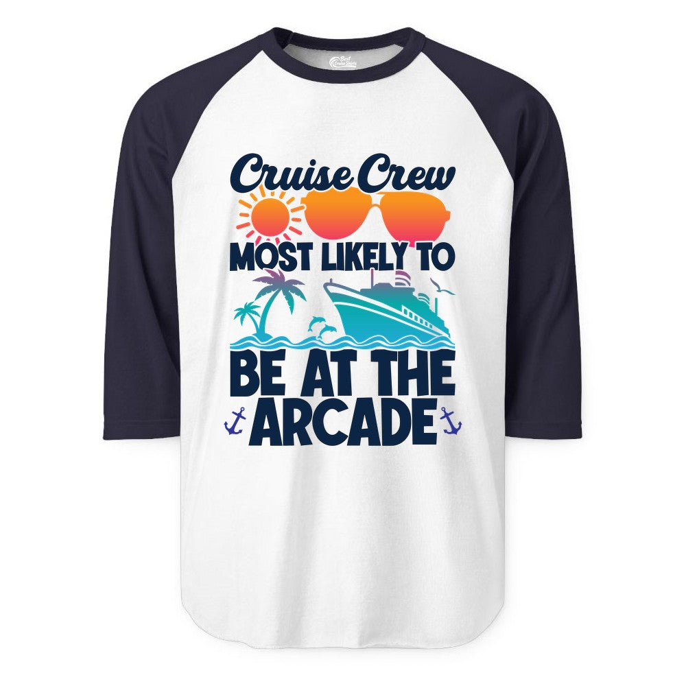 Cruise Crew Shirt - Funny Arcade Lover Vacation Group Tee (Raglan) in WhiteNavy - Cruise Crew Most Likely To Be At The Arcade Shirt Tropical Fun
