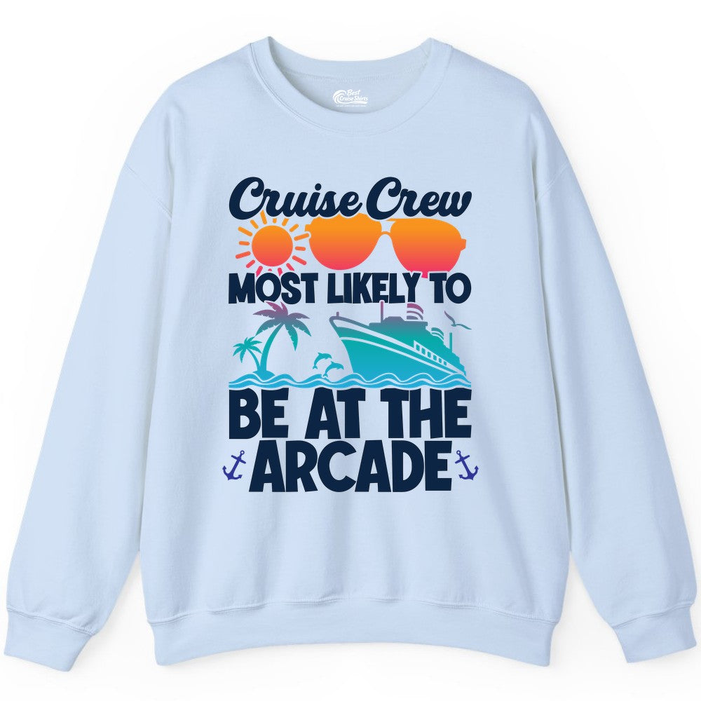 Cruise Crew Shirt - Funny Arcade Lover Vacation Group Tee (Sweatshirt) in Light Blue - Cruise Crew Most Likely To Be At The Arcade Shirt Tropical Fun