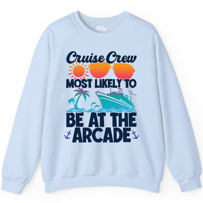 Cruise Crew Shirt - Funny Arcade Lover Vacation Group Tee (Sweatshirt) in Light Blue - Cruise Crew Most Likely To Be At The Arcade Shirt Tropical Fun