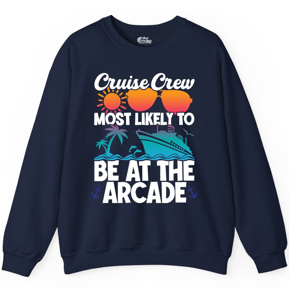 Cruise Crew Shirt - Funny Arcade Lover Vacation Group Tee (Sweatshirt) in Navy - Cruise Crew Most Likely To Be At The Arcade Shirt Tropical Fun