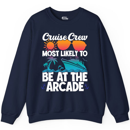 Cruise Crew Shirt - Funny Arcade Lover Vacation Group Tee (Sweatshirt) in Navy - Cruise Crew Most Likely To Be At The Arcade Shirt Tropical Fun
