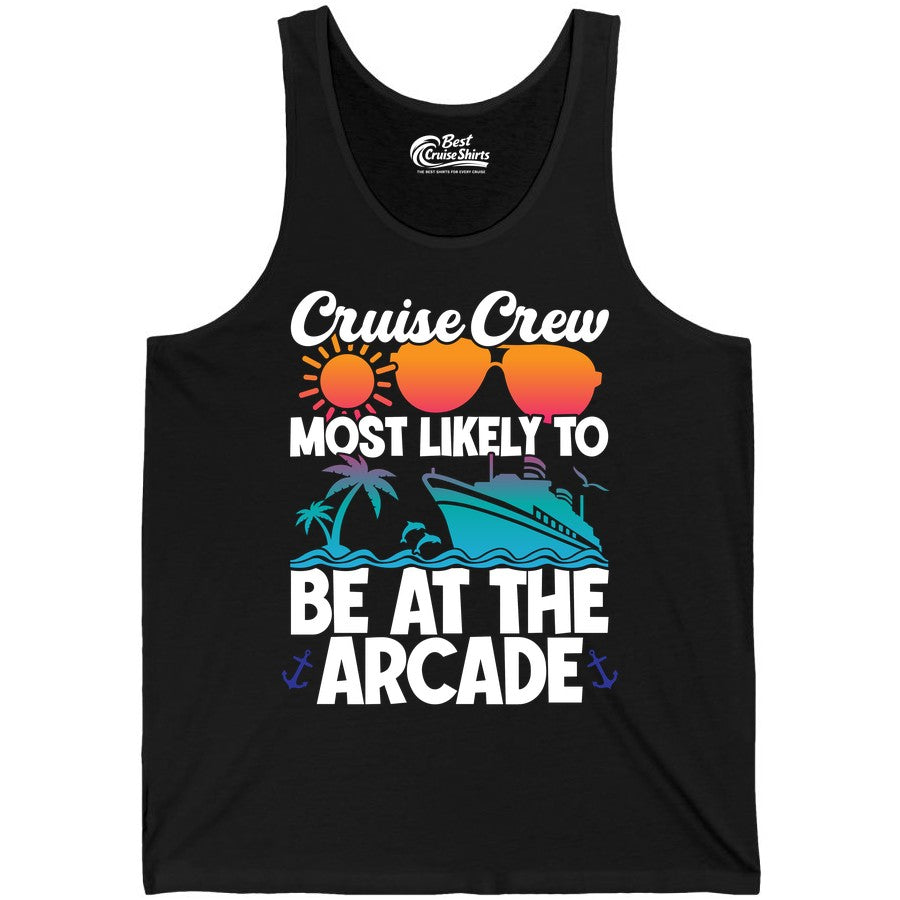 Cruise Crew Shirt - Funny Arcade Lover Vacation Group Tee (Tank Top) in Black - Cruise Crew Most Likely To Be At The Arcade Shirt Tropical Fun