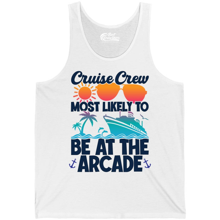 Cruise Crew Shirt - Funny Arcade Lover Vacation Group Tee (Tank Top) in White - Cruise Crew Most Likely To Be At The Arcade Shirt Tropical Fun