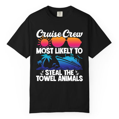 Cruise Crew Shirt - Funny Towel Animal Cruise Group Apparel (Comfort Color) in Black - Cruise Crew Most Likely to Steal the Towel Animals Shirt