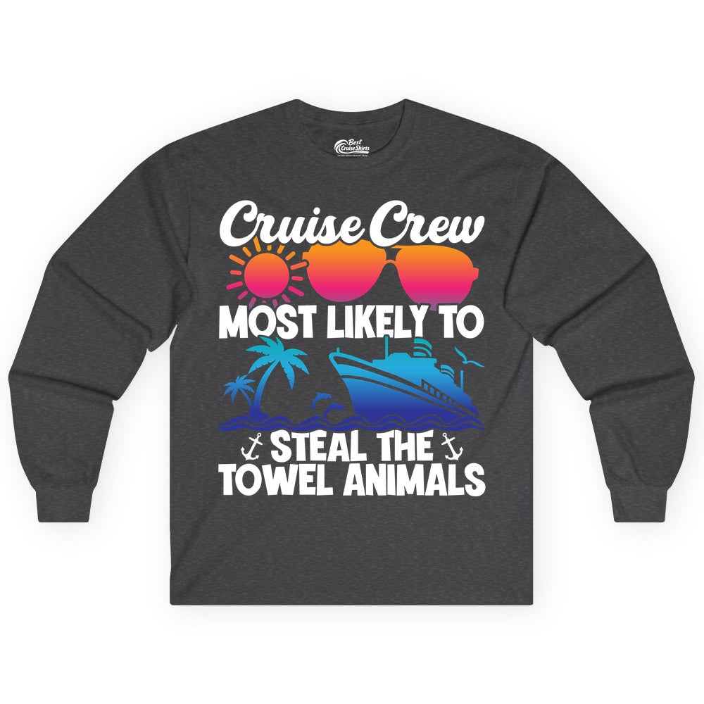 Cruise Crew Shirt - Funny Towel Animal Cruise Group Apparel (Long Sleeve) in Dark Heather - Cruise Crew Most Likely to Steal the Towel Animals Shirt