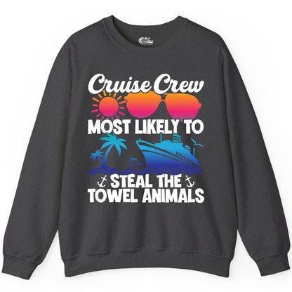 Cruise Crew Shirt - Funny Towel Animal Cruise Group Apparel (Sweatshirt) in Dark Heather - Cruise Crew Most Likely to Steal the Towel Animals Shirt