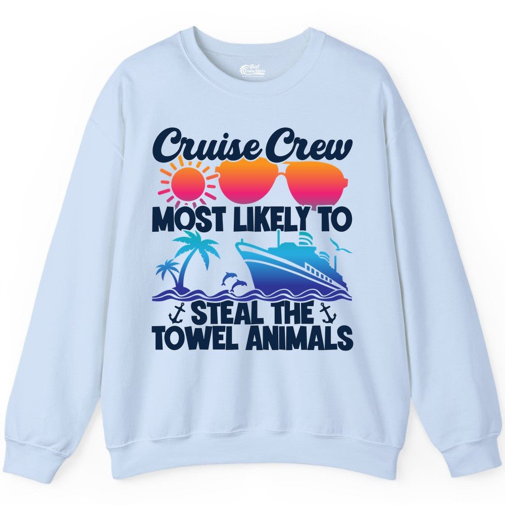 Cruise Crew Shirt - Funny Towel Animal Cruise Group Apparel (Sweatshirt) in Light Blue - Cruise Crew Most Likely to Steal the Towel Animals Shirt