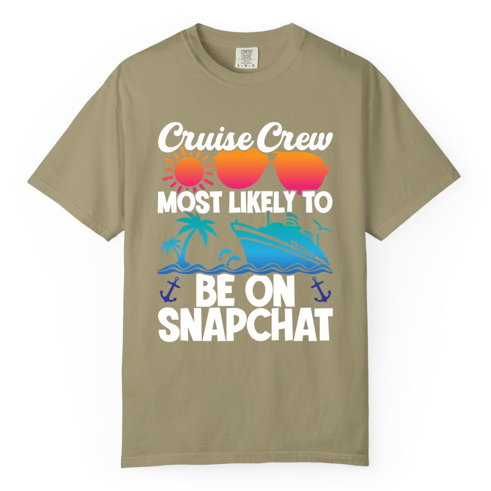 Cruise Crew Shirt - Funny Cruise Vacation Apparel for Snapchat Fans (Comfort Color) in Khaki - Cruise Crew Most Likely to Be on Snapchat Colorful Cruise Shirt